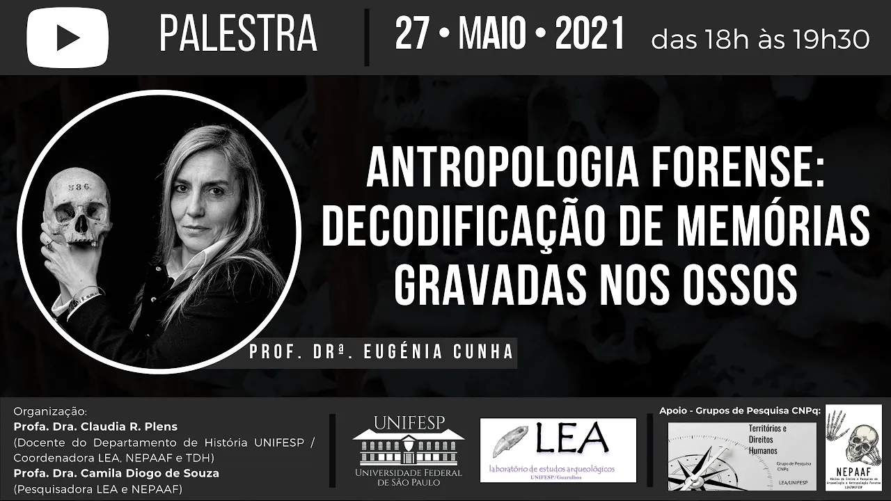 "Antropologia Forense: Decodificação de Memórias Gravadas nos Ossos". - Profª. Eugénia Cunha