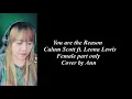 Download Lagu YOU ARE THE REASON ( duet ) Calum Scott ft. Leona Lewis - Cover by Ann | KARAOKE FEMALE PART ONLY