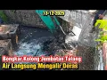 Lagu Bongkar Kolong Jembatan Talang Kali Buwek‼️Air Langsung Mengalir Lancar