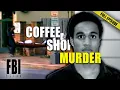 The Coffee Shop Murders FULL EPISODE The FBI Files
