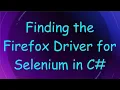 Finding the Firefox Driver for Selenium in C