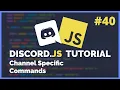Discord JS Channel Specific Commands 2020 Episode