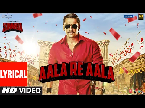 Download MP3 Lyrical:  Aala Re Aala | SIMMBA | Ranveer Singh, Sara Ali Khan | Tanishk Bagchi, Dev Negi, Goldi