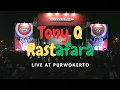 Download Lagu TONY Q RASTAFARA LIVE AT PURWOKERTO 2024