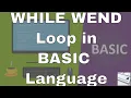 Lecture WHILE WEND Loop in BASIC Language