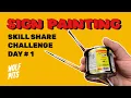Sign Painting Skillshare Challenge Day 1