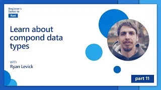 Learn about compound data types 11 of 35 Rust for Beginners