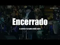 ENCERRADO El Coyote Y Su Banda Tierra Santa ( LETRA )