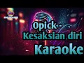 Download Lagu Opick - Kesaksian Diri - Karaoke