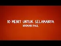 Download Lagu 10 Menit Untuk Selamanya - Nyoman Paul (Lyrics)