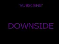 SUBSCENE Downside