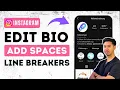 How To Edit Your Instagram Bio - Add Spaces Line Breaks