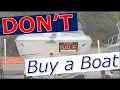DON T Buy a Boat The truth about boat ownership what you need to know BEFORE you buy a boat