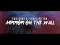 Lagu twoloud X DJ KUBA \u0026 NEITAN - Mirror on the Wall