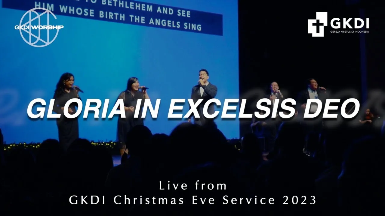 Gloria In Excelsis Deo | GKDI Worship | Live from GKDI Christmas Eve Service 2023 Gloria In Excelsis Deo | GKDI Worship | Live from GKDI Christmas Eve Service 2023