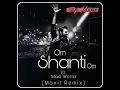 Lagu Dj Chetas - Om Shanti Om (Moxit Remix)