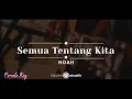 Download Lagu Semua Tentang Kita – NOAH (KARAOKE AKUSTIK - FEMALE KEY)