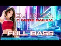 Lagu DJ O MERE SANAM FULL BASS  | VIRAL
