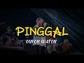 Download Lagu PINGGAL - GUYON WATON | LIRIK LAGU | NGATMOMBILUNG #liriklagu #pinggal