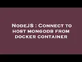 NodeJS Connect to host mongodb from docker container