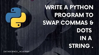 Write a Python program to swap commas dots in string Top 100 Python Programs Python Programming