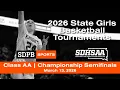 Class AA Championship Semifinals 2026 Girls Basketball Tournaments 2026-03-13