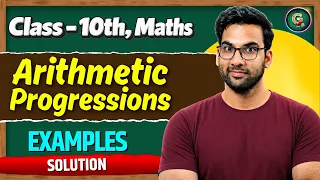 Class - 10, AP Arithmetic Progressions Examples || Complete maths ch 5