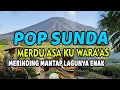 POP SUNDA LAWAS /MERDU LAGUNYA MANTAP BIKIN MERINDING