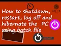 How to Shutdown a PC with batch file Restart Hibernate logoff Batchfiles