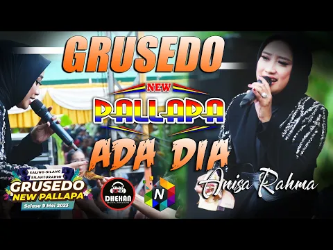 Download MP3 ADA DIA -ANISA RAHMA - NEW PALLAPA - GRUSEDO 2023 - DHEHAN Audio