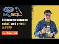 Difference between echo and print in PHP in Hindi What is Difference between echo and print in PHP