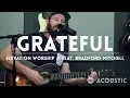 Download Lagu Grateful - Elevation Worship (feat. Bradford Mitchell) - acoustic one-take
