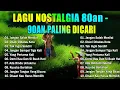 Download Lagu Ratih Purwasih,Obbie Messakh,Pance Pondaag,Betharia Sonatha - Lagu Nostalgia Terbaik Bikin Hati Adem