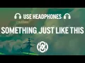 Download Lagu The Chainsmokers \u0026 Coldplay - Something Just Like This (8D AUDIO) 🎧