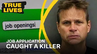 How a Job Application Exposed a Killer 20 Years Later True Lives