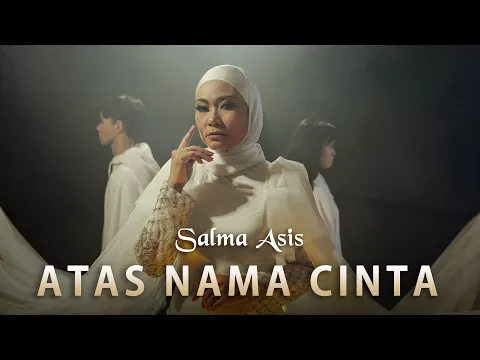 Download MP3 Atas Nama Cinta - Salma Asis [Official Muzik Video]