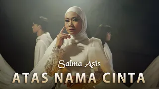 Download Atas Nama Cinta - Salma Asis [Official Muzik Video] MP3