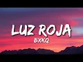 bxkq - LUZ ROJA (Slowed/Lyrics)