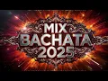 Download Lagu MIX BACHATA 2025 🔥 Lo Mejor y Lo Nuevo Para Bailar y Cantar vol.30