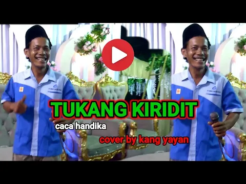 Download MP3 TUKANG KIRIDIT,caca handika.cover by kang yayan