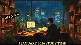 3 JANUARY 2026 COMEBACK FOR STUDY 3 HOURS STUDY 🥵😮‍💨