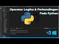 Operator Logika dan Perbandingan Pada Python