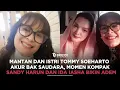 Lagu Mantan dan istri Tommy Soeharto akur bak saudara kandung, momen kompak Sandy Harun dan Ida Iasha