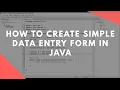 How to Create Simple DataEntry Form in Java
