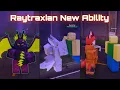 Raytraxian New Ability Part 2 Kaiju Paradise