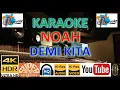 Download Lagu KARAOKE NOAH - 'Demi Kita' M/V Karaoke UHD 4K Original ter_jernih