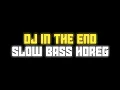 DJ IN THE END SLOW BASS || QUIN AUDIO