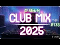 Lagu Music Mix 2025 #133 Party Club Dance 2025 | Best Remixes Of Popular Songs 2025 MEGAMIX (DJ Silviu M)