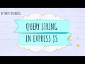 Express JS - NodeJS Query Strings URL Parameters in Express JS