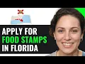 HOW TO APPLY FOR FOOD STAMPS IN FLORIDA 2025 FULL GUIDE